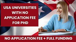 20 USA UNIVERSITIES WITH NO APPLICATION FEES FOR PHD