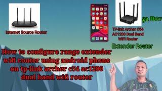 How to set range extender wifi on tp-link archer c54 ac1200 dual band using android phone | ga lbtv