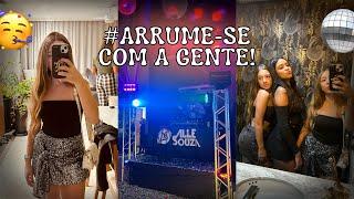 ARRUME-SE COM A GENTE VERSÃO FESTA COM AMIGA!