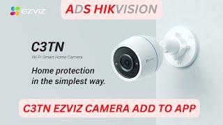 EZVIZ C3TN WIFI SMART CAMERA | UNBOXING | ADD TO MOBILE APP