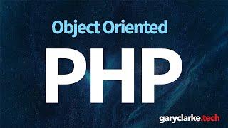 Learn Object Oriented PHP - 3 Hour PHP OOP Course