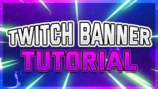 How to Make a Professional Twitch Banner in 5 Minutes - Free Tutorial!