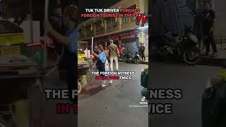 Tuktuk driver punches foreign tourist in the face