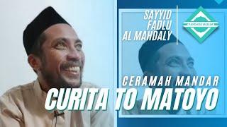 Sayyed Fadlu Al Mahdaly - Jika Hati Sudah Membatu, Iyamo tu u dzisanga Matoyo | Curita Mandar