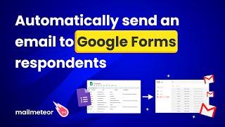 Automatically send an email to respondents [Google Forms]
