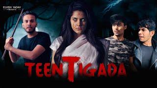 Teen Tigada - | Elvish Yadav | Horror Comedy