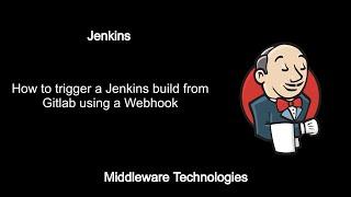 How to trigger a Jenkins build from Gitlab using a Webhook trigger