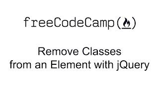 Remove Classes from an Element with jQuery - jQuery - Free Code Camp