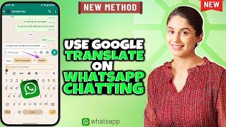 How to use Google Translate on WhatsApp chatting 2025