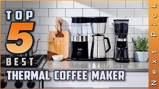 Top 5 Best Thermal Coffee Maker  Review In 2023 | Make Your Selection