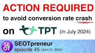 TPT SELLER ACTION REQUIRED: CONVERSION RATE CRASH