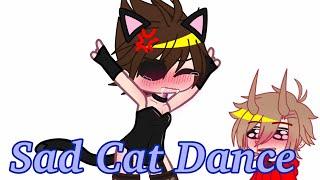 Sad Cat Dance meme~Gacha~TomTord~Eddsworld~10+ ~