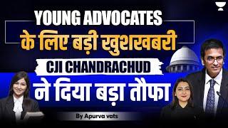 Big News for Young Advocates: CJI Chandrachud's Major Announcement | Apurva Vats