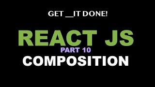React JS Tutorial p.10 - Composition