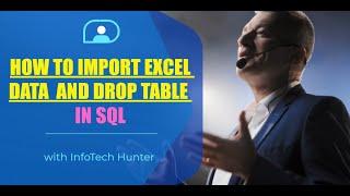 How to Import Excel Data & Drop Table in SQL | Method-1 | Part-1