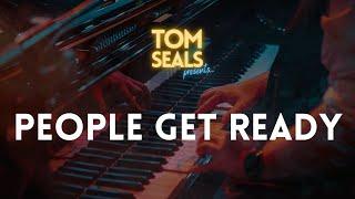 Tom Seals Presents...People Get Ready (Curtis Mayfield Cover)