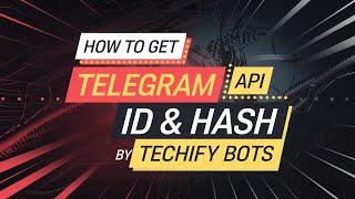 How to get Telegram API ID & Hash | Techify Bots