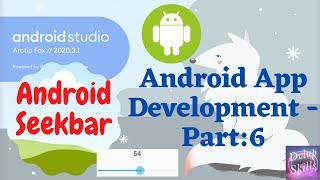 Widgets in Android. What is seekbar ? Seekbar in Android in Android Studio Bumblebee version