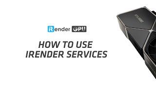 How to use iRender services | iRender Cloud Rendering