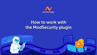 How to work with the ModSecurity plugin