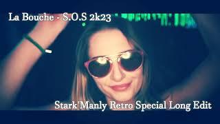 ▶La Bouche - S O S 2k23 (Stark'Manly Retro Special Long Edit)▶