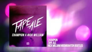 Champion - Tape Ale (Nick William Remix) [Audio]