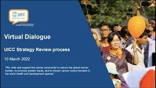 UICC Strategic Review process – Virtual Dialogue