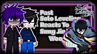 Past Solo leveling react to Sung JIn-Woo  [Part 1] Solo Leveling Gacha || Gacha Reaction ||