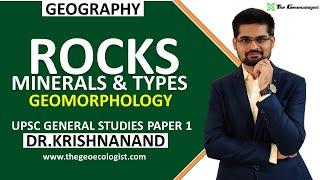 Rocks and Minerals : Formation and Types | Geomorphology | Dr. Krishnanand