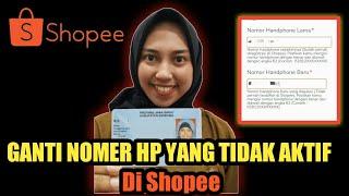 cara lengkap mengganti nomer hp yang tidak aktif di shopee