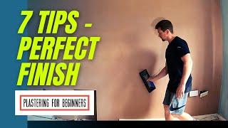 7 Tips For The PERFECT FINISH In Plastering | Plastering For Beginners