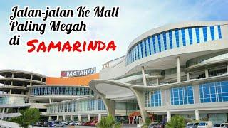 7 Shopping Mall Terbaik di Kota Samarinda | Wajib Banget Kamu Kunjungi