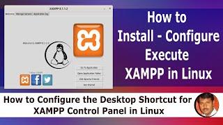 How to Install - Configure - Execute - Create Shortcut of XAMPP Control Manager in Linux