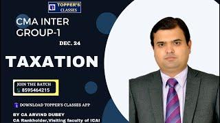 CMA INTER GR-1 / TAXATION / BY CA ARVIND DUBEY SIR