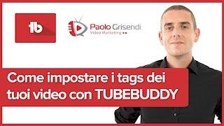 YouTube SEO - Come Impostare I Tag con Tubebuddy per migliorare il posizionamento video