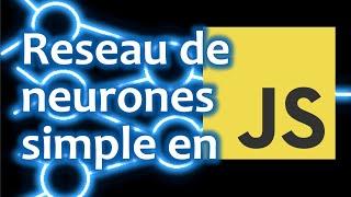 Faire un réseau de neurone simple en JS sans libraries