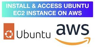 How to Install & Access a Ubuntu EC2 Instance on AWS