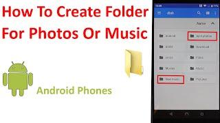 How To Create Folder For Photos Or Music On Android