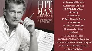 The Best Songs Of David Foster  David Foster Greatest Hits Playlist  David Foster Full Album 2023