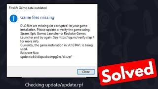Fix fivem game data outdated dlc files are missing (or corrupted) in your game installation