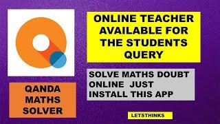 Qanda Maths Solver App Part-2 Complete Detail of the app #letsthinks #QandAmathsolver