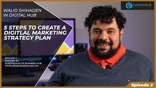 Digital Hub | Episode 02 | 5 steps to create a Digital Marketing Strategy  | Walid Shihaden |#eebhub