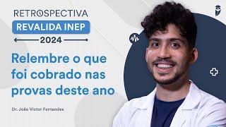 Retrospectiva Revalida Inep 2024: Relembre o que foi cobrado nas provas deste ano com João Victor