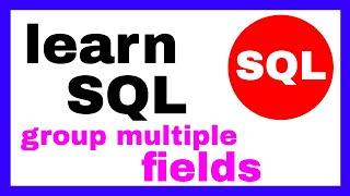 SQL group by multiple fields