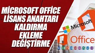 MİCROSOFT OFFİCE LİSANS ANAHTARI KALDIRMA – EKLEME & DEĞİŞTİRME