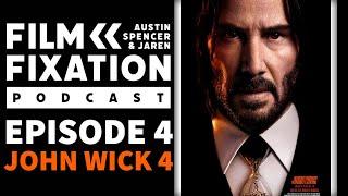 Film Fixation | Episode 4 | John Wick 4