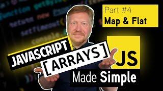 Javascript Arrays Made Simple: Map and Flat (Part 4)