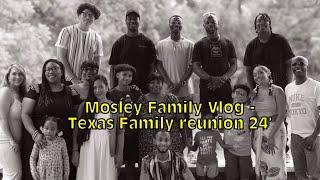 Mosley Family Vlog -Family Reunion Texas 2024