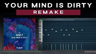 Mau P - Your Mind Is Dirty (Remake) | FREE FLP