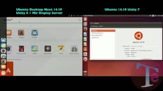 Ubuntu Desktop Next 14.10 vs Ubuntu 14.10 - Unity 8 + Mir Display server vs Unity 7